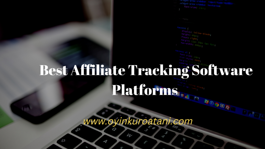 View of 10 Best Affiliate Tracking Software Platforms 2022 | Oyinkuro Atani