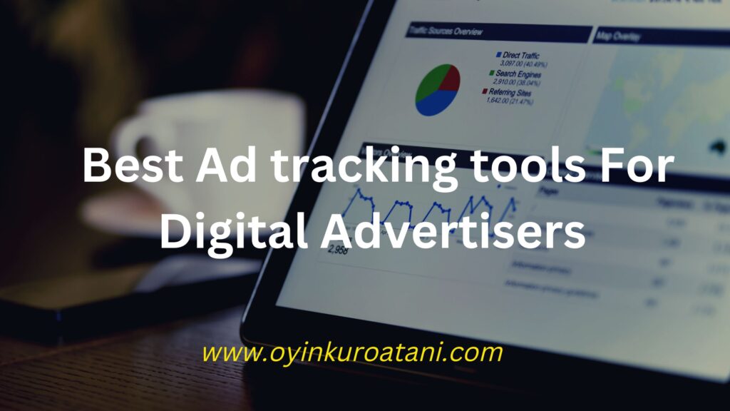 10 Best Ad Tracking Tools For Digital Advertisers. | Oyinkuro Atani