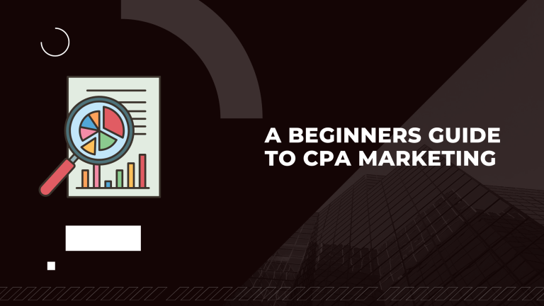 A No-Nonsense Guide On How TO Start CPA Marketing For Beginners